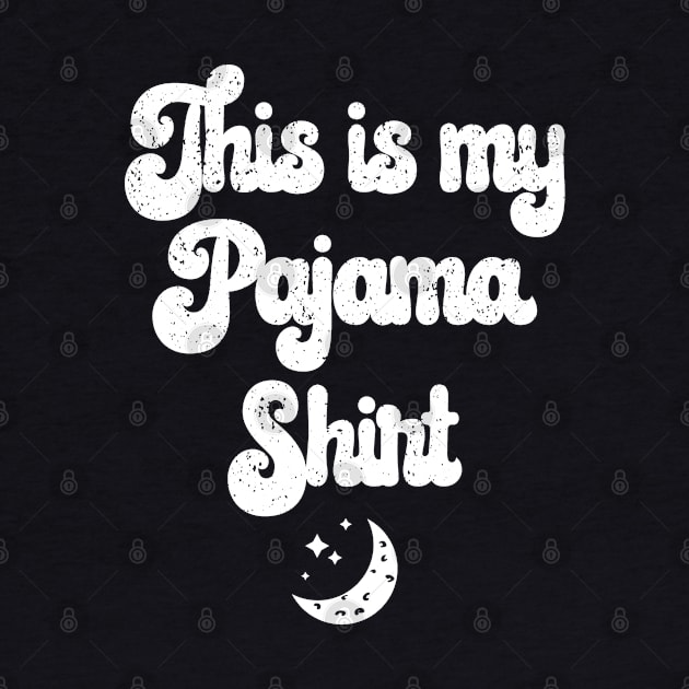 This is my Pajama Shirt Cozy Night-Time Distressed by mstory